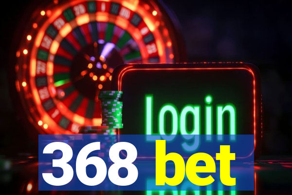 368 bet